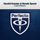 Harshil Kamdar, Ronski Speed - Cube Mission
