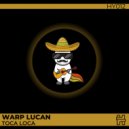 Warp Lucan - Toca Loca