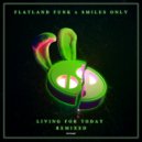 Flatland Funk & Smiles Only & TRVCY - Living For Today