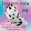 AB - Eastern tale (Organic House and Downtempo) Mix by Ase4kA