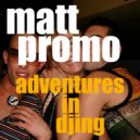 MATT PROMO - Adventures In DJing
