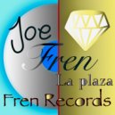 Joe Fren - La Plaza