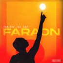 FaraoN - Chasing The Sun