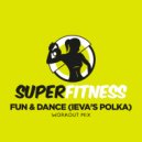 SuperFitness - Fun & Dance (Ieva's Polka)