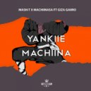 MachiinaSA & Mash T feat. Giza Gaiiro - Yankiie Machiina