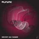 MJFuNk - Never Go Down