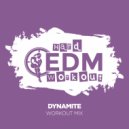Hard EDM Workout - Dynamite