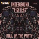 Underground Fighters - Roll Up The Party (Original Mix)