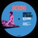Ministry Of Bounce - Reaching