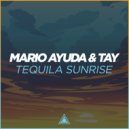 Mario Ayuda & TAY - Tequila Sunrise