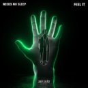 Needs No Sleep - Feel It