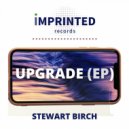 Stewart Birch - Upgrade
