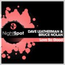 Dave Leatherman & Bruce Nolan - Love So Good