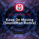 Louis The Child, NEZ - Keep On Moving