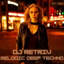 DJ Retriv - Melodic Deep Techno ep. 33