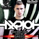 AXPLOT - Bass Night Long 092 (Guest Mix By GREED) [Record Deep] (10.07.2021)