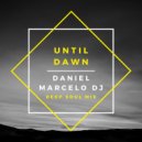 DANIEL MARCELO DJ - Until Dawn