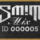 DJ SM!T - Mix ID 000005
