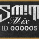 DJ SM!T - Mix ID 000005 ()