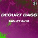 Decurt Bass - Violet Skin (Original mix)