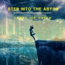 CRAZY ICE QUEEN - Step into the Abyss