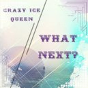 CRAZY ICE QUEEN - What Next?