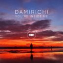 Damirichi - You're Inside Me