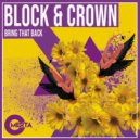 Block & Crown - Bring That Back