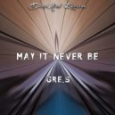 Gre.S - May It Never Be