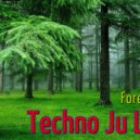 Techno Ju Lete - Forest mix