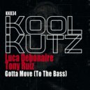 Luca Debonaire & Tony Ruiz - Gotta Move (To The Bass)
