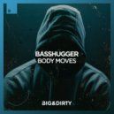 BASSHUGGER - Body Moves