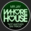 Mr Jay - Not Another Sax Track