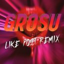 GROSU - Малиновые Губы (Like Post Remix)