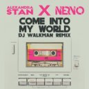 Alexandra Stan, NERVO - Come Into My World (DJ Walkman Radio Edit)