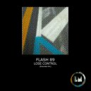 Flash 89 - Lose Control