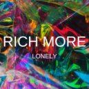 RICH MORE - Lonely