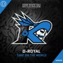 D-Royal - Take On The World