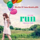 Yana Remix4life & Bierlee - On The Run