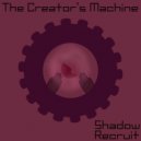 Shadow Recruit - The Creator`s Machine