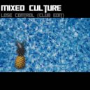 Mixed Culture - Lose Control