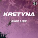 Kretyna - Pink Life