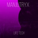 Manjutryx - Life Tech