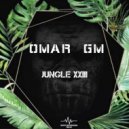 Omar GM - Jungle XXIII