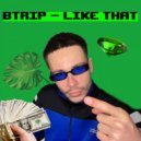 BTRIP - LIKE THAT
