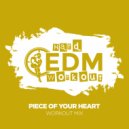Hard EDM Workout - Piece Of Your Heart