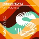 Rubber People - Off Your Feet