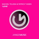Maickel Telussa & Patrick Tijssen - Love