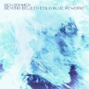 Ben Bohmer - Beyond Beliefs (Cold Blue Rework)