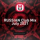 Dj Amigo - RUSSIAN Club Mix July 2021 ()